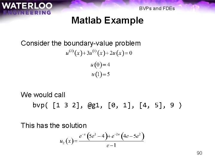 BVPs and FDEs Matlab Example Consider the boundary-value problem We would call bvp( [1