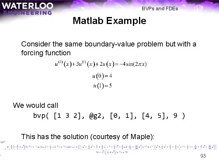 BVPs and FDEs Matlab Example Consider the same boundary-value problem but with a forcing