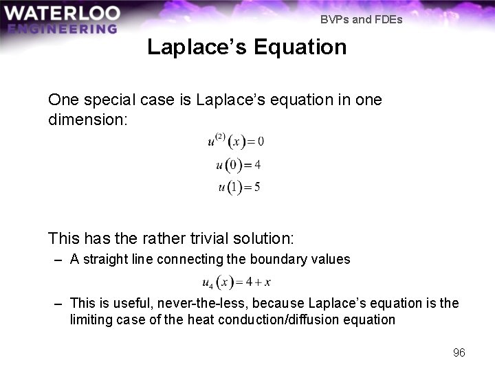 BVPs and FDEs Laplace’s Equation One special case is Laplace’s equation in one dimension: