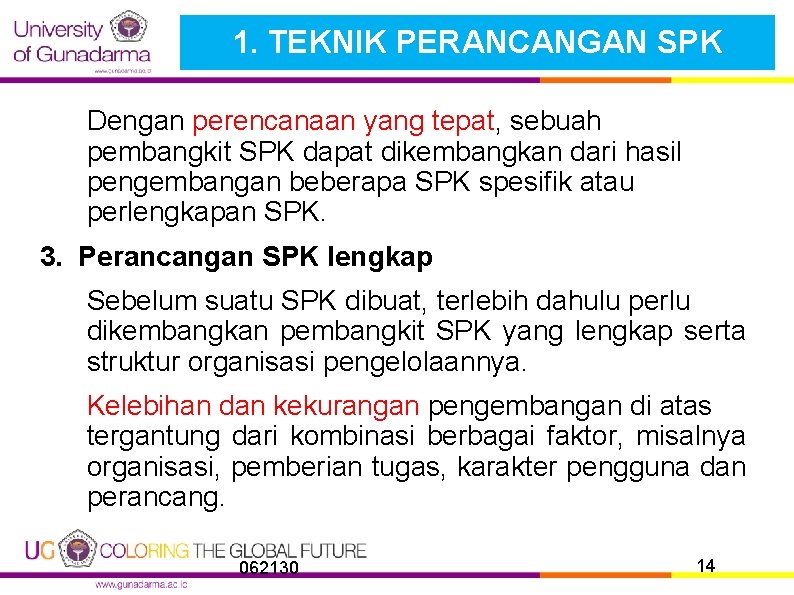 1. TEKNIK PERANCANGAN SPK Dengan perencanaan yang tepat, sebuah pembangkit SPK dapat dikembangkan dari