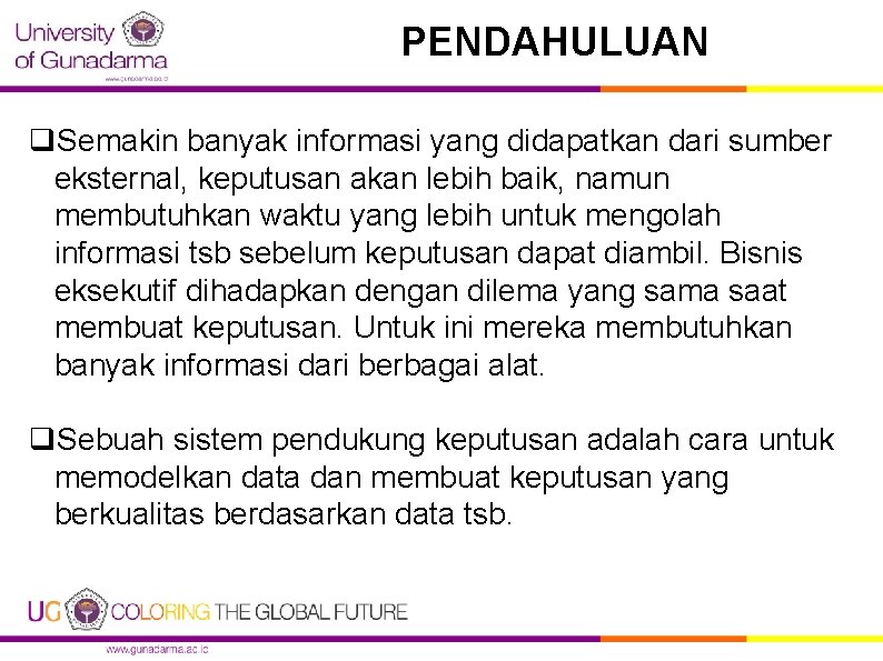 PENDAHULUAN q. Semakin banyak informasi yang didapatkan dari sumber eksternal, keputusan akan lebih baik,