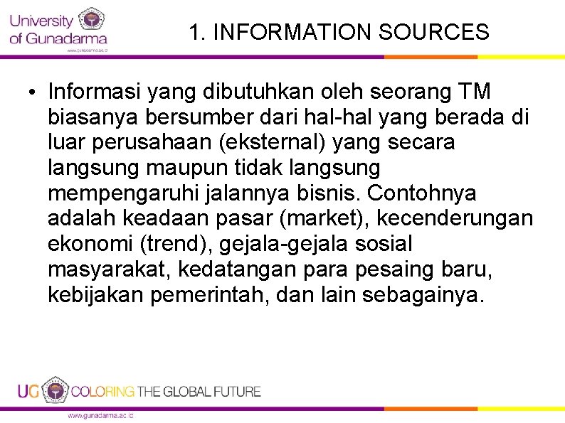 1. INFORMATION SOURCES • Informasi yang dibutuhkan oleh seorang TM biasanya bersumber dari hal-hal