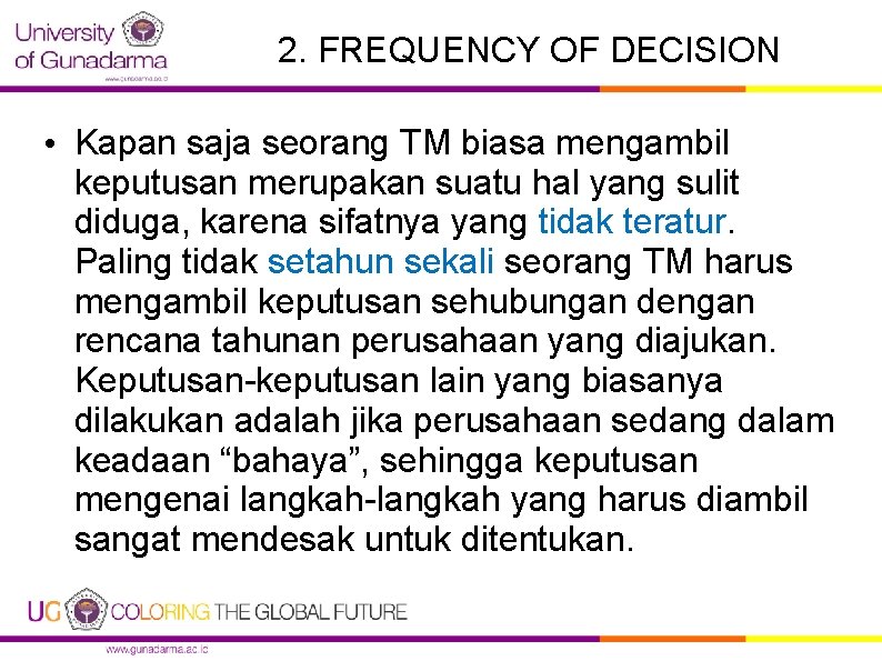2. FREQUENCY OF DECISION • Kapan saja seorang TM biasa mengambil keputusan merupakan suatu