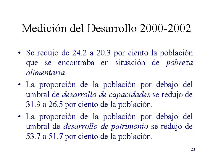 Medición del Desarrollo 2000 -2002 • Se redujo de 24. 2 a 20. 3