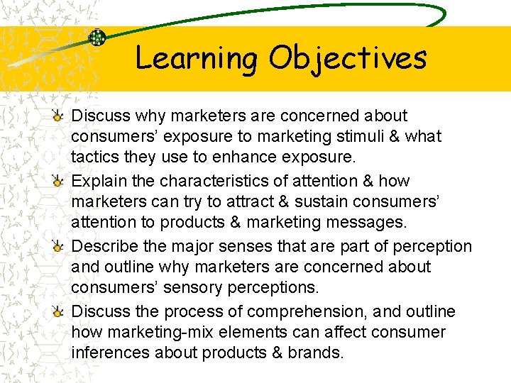 Learning Objectives Discuss why marketers are concerned about consumers’ exposure to marketing stimuli &