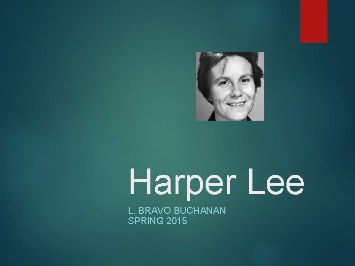 Harper Lee L. BRAVO BUCHANAN SPRING 2015 