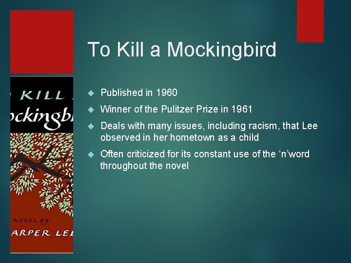 To Kill a Mockingbird Published in 1960 Winner of the Pulitzer Prize in 1961