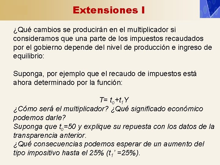 Extensiones I ¿Qué cambios se producirán en el multiplicador si consideramos que una parte