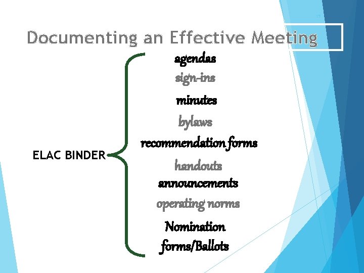 19 Documenting an Effective Meeting ELAC BINDER agendas sign-ins minutes bylaws recommendation forms handouts