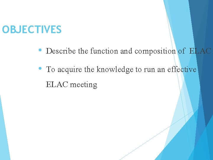 2 OBJECTIVES Describe the function and composition of ELAC • To acquire the knowledge