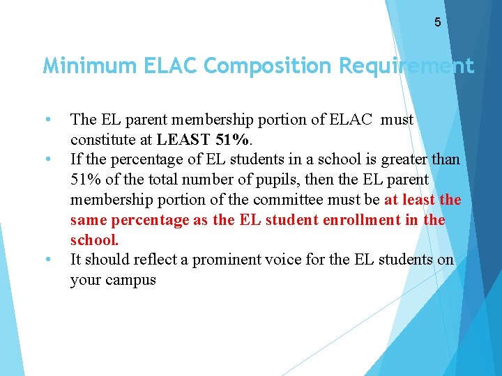 5 Minimum ELAC Composition Requirement • • • The EL parent membership portion of