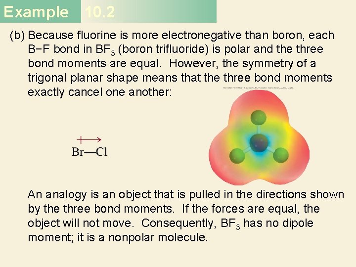 Example 10. 2 (b) Because fluorine is more electronegative than boron, each B−F bond