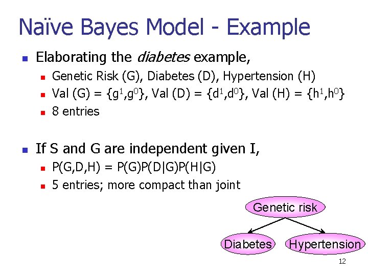 Naïve Bayes Model - Example n Elaborating the diabetes example, n n Genetic Risk