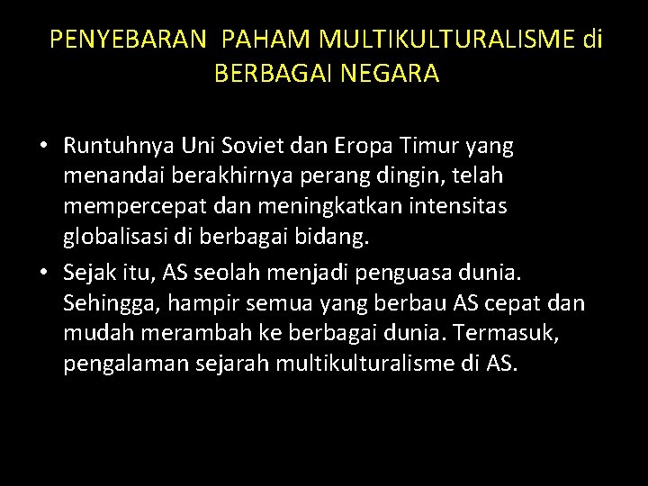 PENYEBARAN PAHAM MULTIKULTURALISME di BERBAGAI NEGARA • Runtuhnya Uni Soviet dan Eropa Timur yang