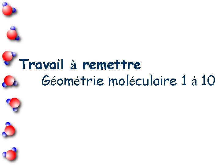 Travail à remettre Géométrie moléculaire 1 à 10 