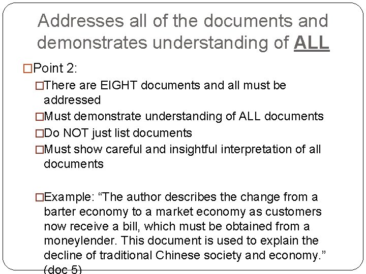 Addresses all of the documents and demonstrates understanding of ALL �Point 2: �There are