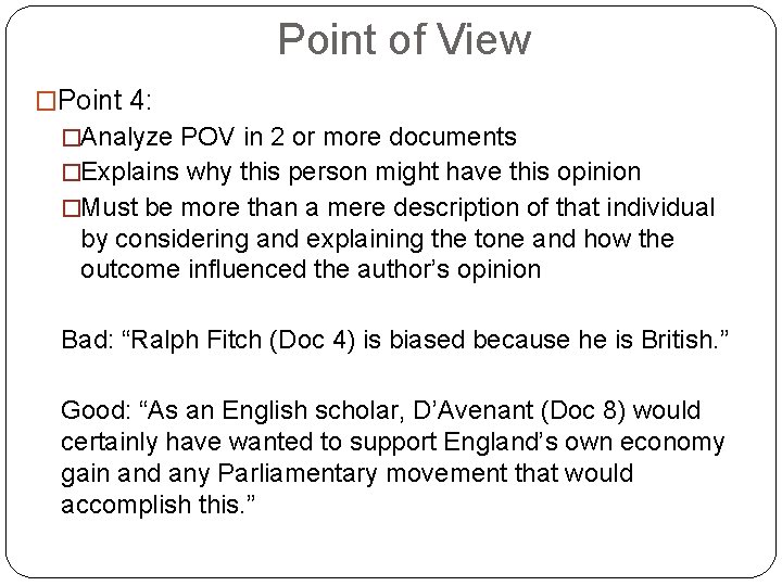 Point of View �Point 4: �Analyze POV in 2 or more documents �Explains why