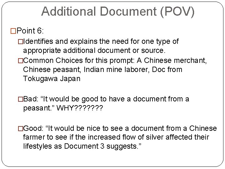 Additional Document (POV) �Point 6: �Identifies and explains the need for one type of