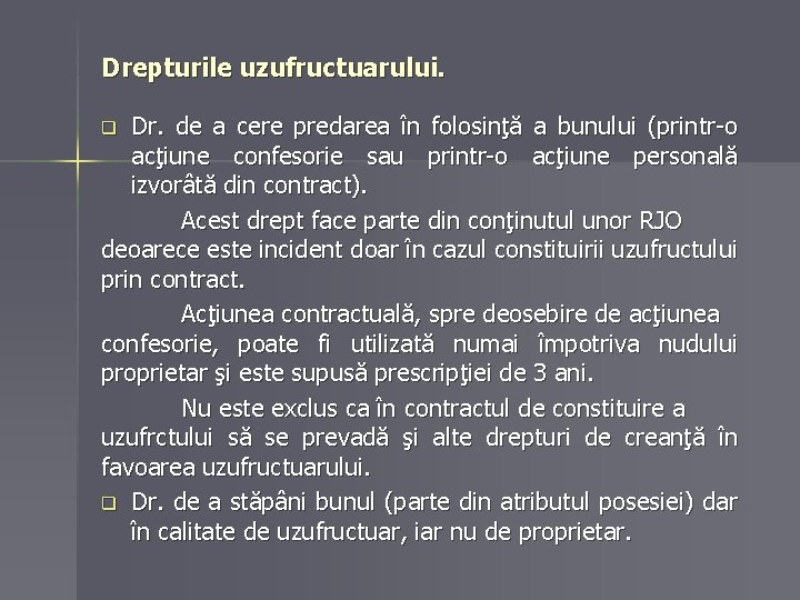 Drepturile uzufructuarului. Dr. de a cere predarea în folosinţă a bunului (printr-o acţiune confesorie