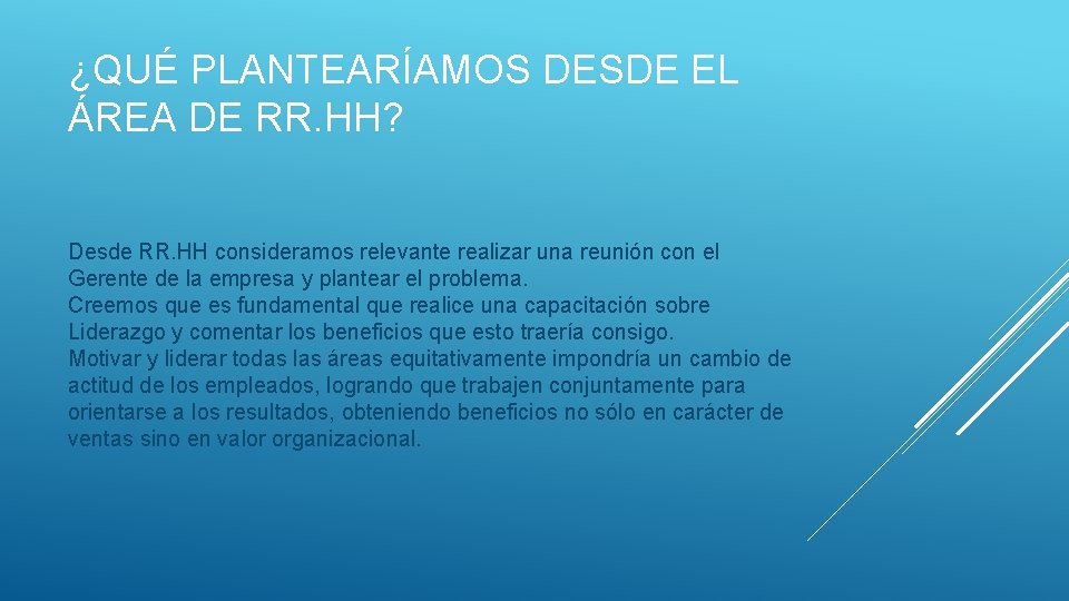 ¿QUÉ PLANTEARÍAMOS DESDE EL ÁREA DE RR. HH? Desde RR. HH consideramos relevante realizar