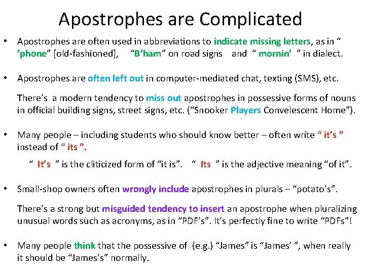 Apostrophes are Complicated • Apostrophes are often used in abbreviations to indicate missing letters,