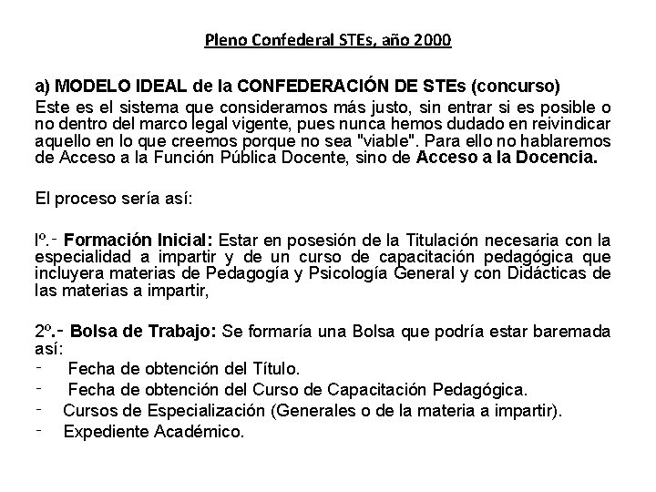 Pleno Confederal STEs, año 2000 a) MODELO IDEAL de la CONFEDERACIÓN DE STEs (concurso)