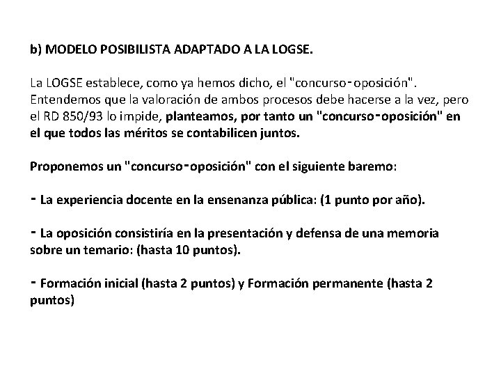 b) MODELO POSIBILISTA ADAPTADO A LA LOGSE. La LOGSE establece, como ya hemos dicho,