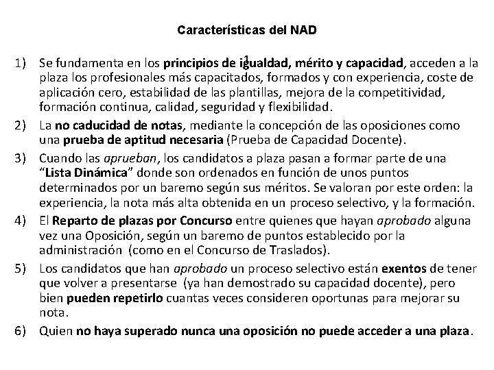 Características del NAD 1 1) Se fundamenta en los principios de igualdad, mérito y