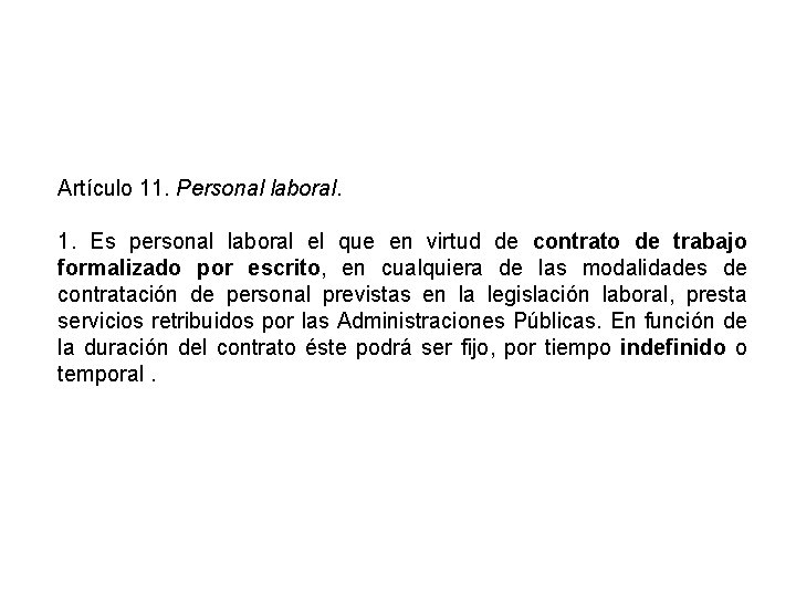 Artículo 11. Personal laboral. 1. Es personal laboral el que en virtud de contrato