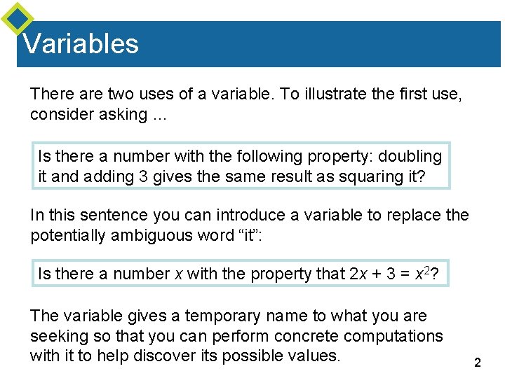Variables There are two uses of a variable. To illustrate the first use, consider
