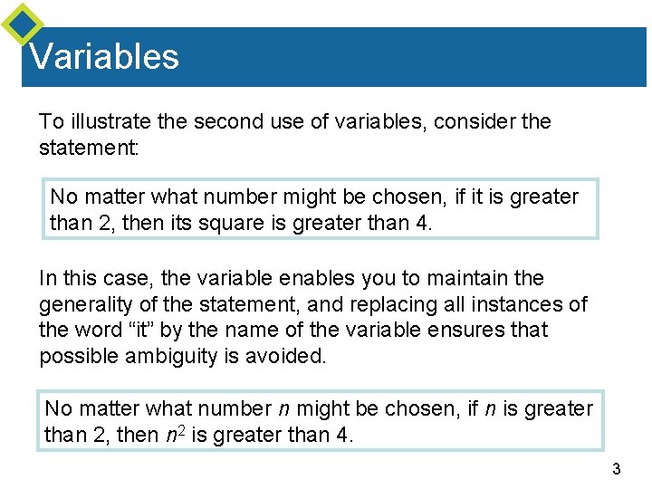 Variables To illustrate the second use of variables, consider the statement: No matter what