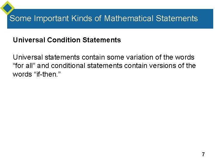 Some Important Kinds of Mathematical Statements Universal Condition Statements Universal statements contain some variation Some Important Kinds of Mathematical Statements Universal Condition Statements Universal statements contain some variation