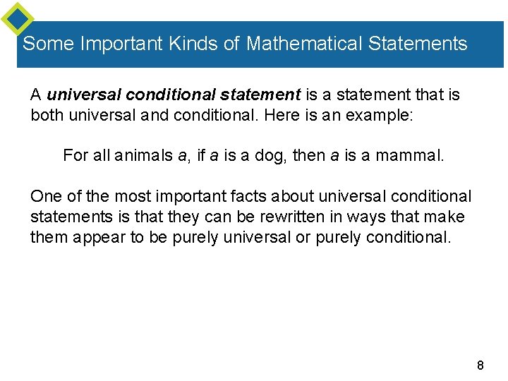 Some Important Kinds of Mathematical Statements A universal conditional statement is a statement that