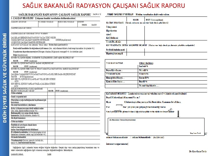 DEÜH İŞYERİ SAĞLIK VE GÜVENLİK BİRİMİ SAĞLIK BAKANLIĞI RADYASYON ÇALIŞANI SAĞLIK RAPORU 