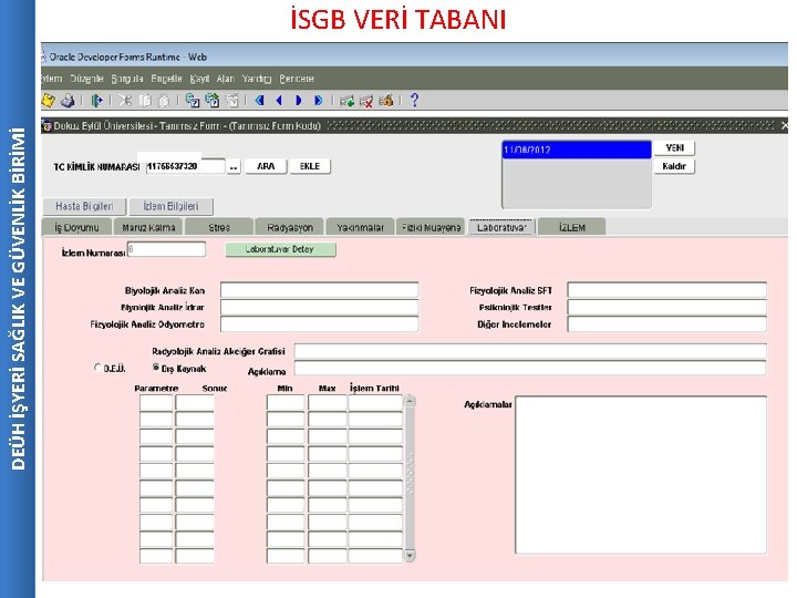 DEÜH İŞYERİ SAĞLIK VE GÜVENLİK BİRİMİ İSGB VERİ TABANI 17 