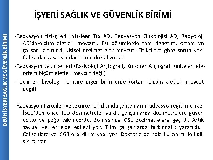 DEÜH İŞYERİ SAĞLIK VE GÜVENLİK BİRİMİ -Radyasyon fizikçileri (Nükleer Tıp AD, Radyasyon Onkolojisi AD,