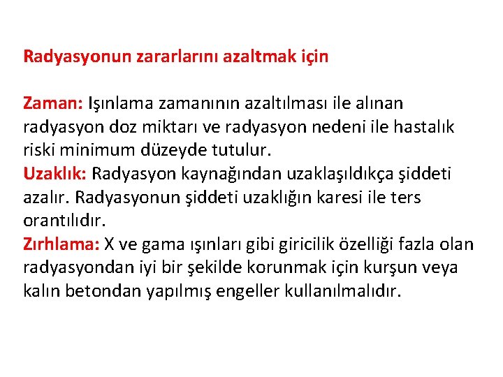 Radyasyonun zararlarını azaltmak için Zaman: Işınlama zamanının azaltılması ile alınan radyasyon doz miktarı ve