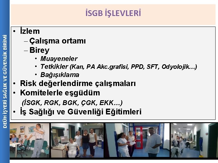 DEÜH İŞYERİ SAĞLIK VE GÜVENLİK BİRİMİ İSGB İŞLEVLERİ • İzlem – Çalışma ortamı –