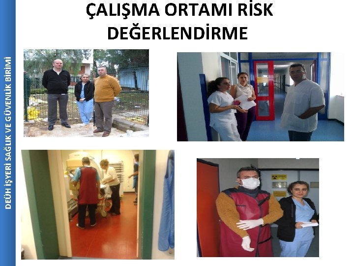 DEÜH İŞYERİ SAĞLIK VE GÜVENLİK BİRİMİ ÇALIŞMA ORTAMI RİSK DEĞERLENDİRME 