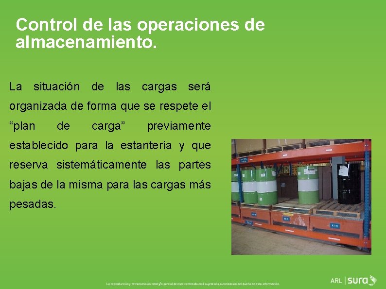 Control de las operaciones de almacenamiento. La situación de las cargas será organizada de