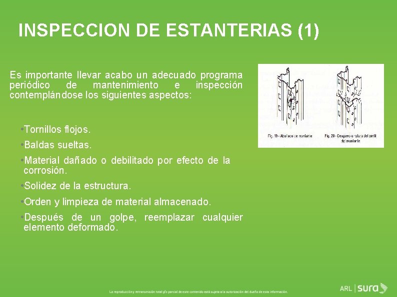 INSPECCION DE ESTANTERIAS (1) Es importante llevar acabo un adecuado programa periódico de mantenimiento