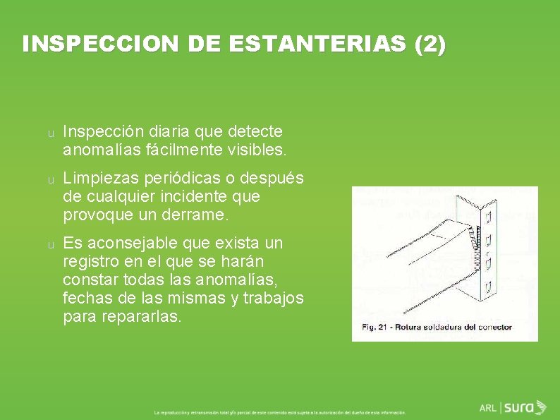 INSPECCION DE ESTANTERIAS (2) u Inspección diaria que detecte anomalías fácilmente visibles. u Limpiezas