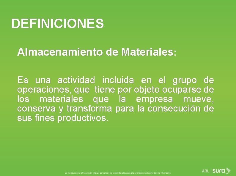 DEFINICIONES Almacenamiento de Materiales: Es una actividad incluida en el grupo de operaciones, que