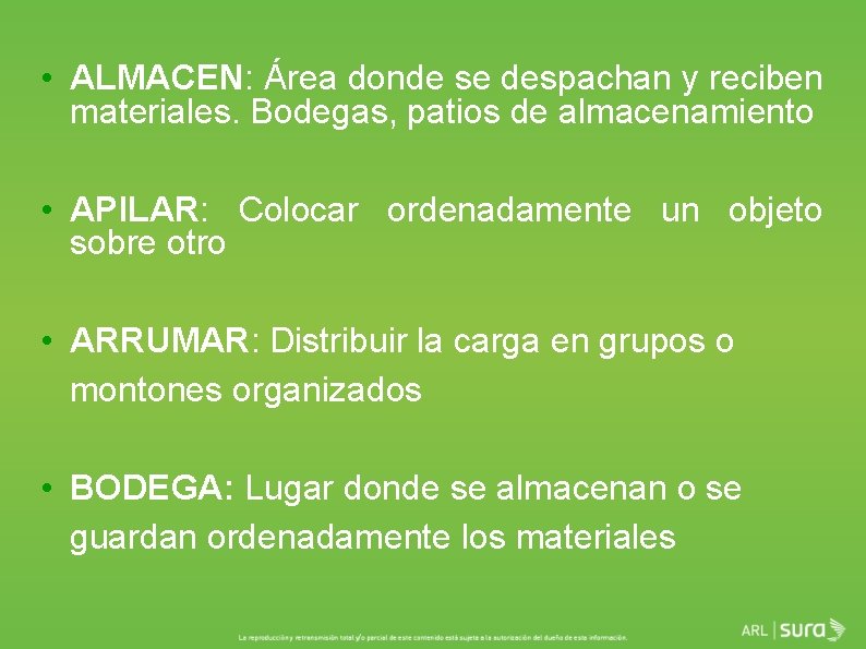  • ALMACEN: Área donde se despachan y reciben materiales. Bodegas, patios de almacenamiento