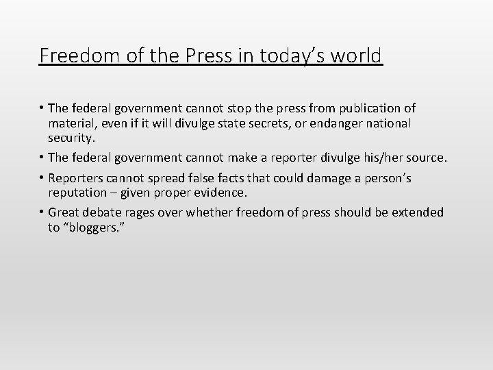 Freedom of the Press in today’s world • The federal government cannot stop the