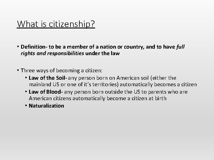 What is citizenship? • Definition- to be a member of a nation or country,