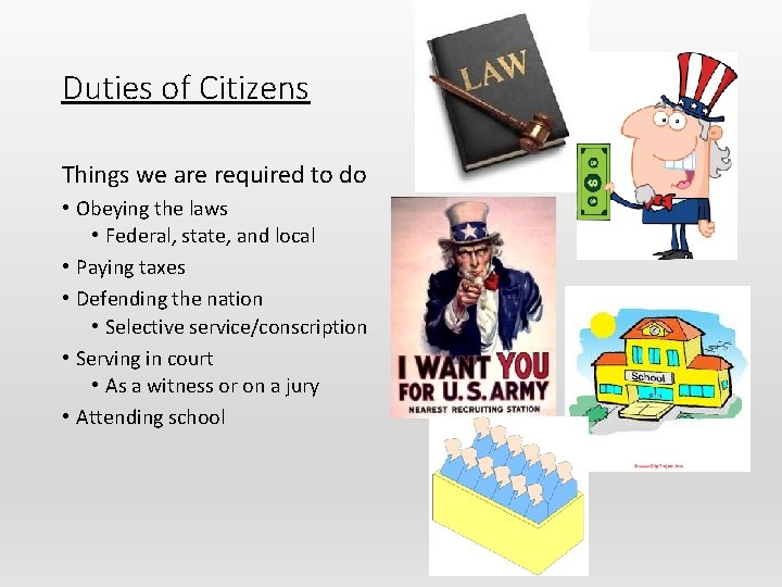 Duties of Citizens Things we are required to do • Obeying the laws •