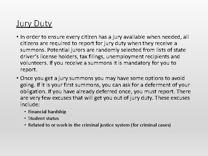 Jury Duty • In order to ensure every citizen has a jury available when