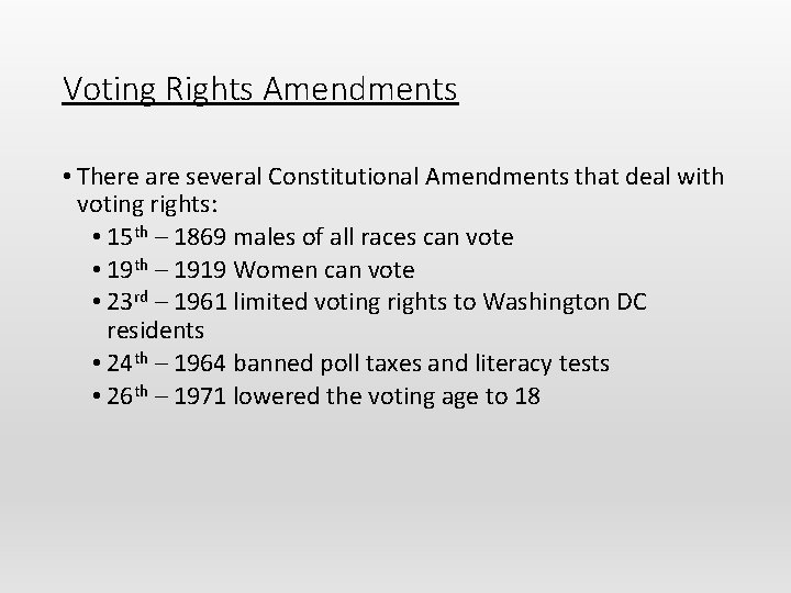 Voting Rights Amendments • There are several Constitutional Amendments that deal with voting rights: