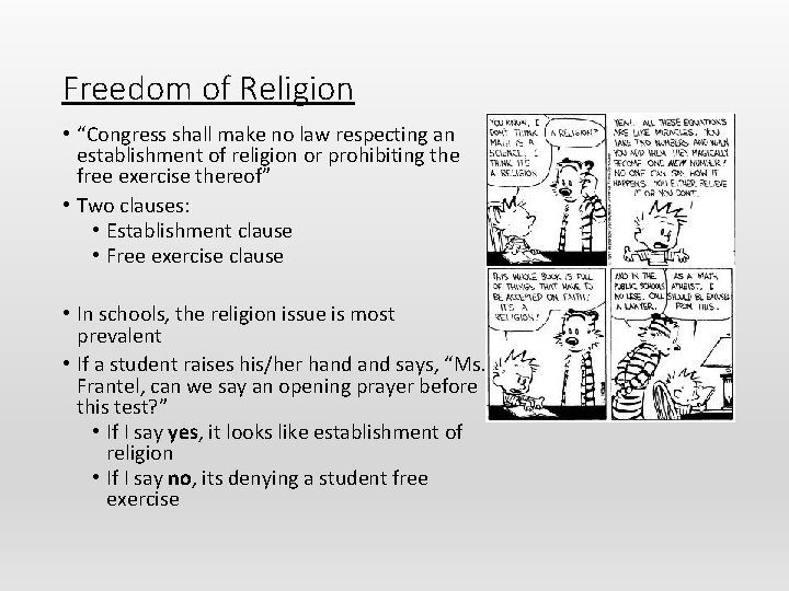 Freedom of Religion • “Congress shall make no law respecting an establishment of religion